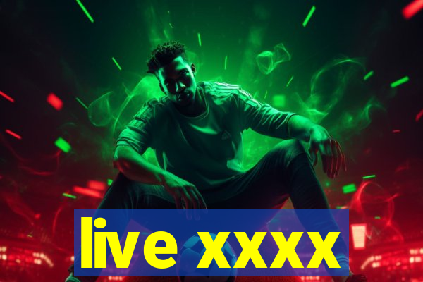 live xxxx